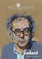 ÉCLIPSES N°75 : Jean-Luc GODARD, que peut le cinéma ?